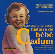 Couverture livre Michel Wlassikoff et Jean-Pierre Bodeux, La fabuleuse et exemplaire histoire de bébé Cadum, Paris, Syros, 1990.